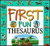 First Fun Thesaurus: Expands Vocabulary, Develops Writing Skills, Ord Games, Puzzles, And Activies (Comprehensive Index, Context Sentences) - Cindy Leaney