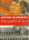 Moja podróż do Rosji - Antoni Słonimski