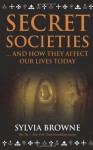 Secret Societies...And How They Affect Our Lives Today - Sylvia Browne