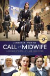 Call the Midwife: A Memoir of Birth, Joy, and Hard Times - Jennifer Worth