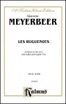 Les Huguenots: Vocal Score (Italian, English Language Edition), Vocal Score - Giacomo Meyerbeer, Giacomo