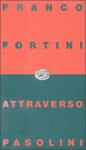 Attraverso Pasolini - Franco Fortini