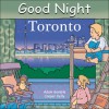 Good Night Toronto (Board Book) - Adam Gamble, Cooper Kelly