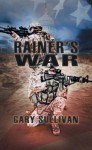 Rainer's War - Gary Sullivan