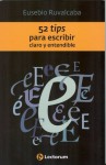 52 Tips para escribir claro y entendible (Spanish Edition) - Eusebio Ruvalcaba