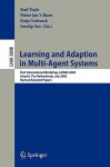 Learning and Adaption in Multi-Agent Systems: First International Workshop, Lamas 2005, Utrecht, the Netherlands, July 25, 2005, Revised Selected Papers - Karl Tuyls