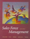 Sales Force Management (The Irwin/Mcgraw-Hill Series in Marketing) - Neil M. Ford, Orville C. Walker, Mark W. Johnston, John F. Tanner, Gilbert A. Churchill