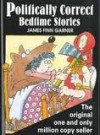 Politically Correct Bedtime Stories - GARNER James Finn