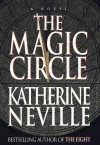 By Katherine Neville - The Magic Circle (1998-02-25) [Hardcover] - Katherine Neville