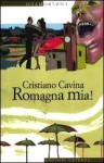 Romagna mia - Cristiano Cavina