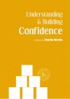 Understanding & Building Confidence (Climb Your Mountain) - Charlie Wardle, Kevin Rylands