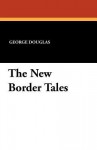 The New Border Tales - George Douglas Brown