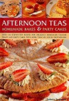 The Teatime Cookbook - 150 Homemade Cakes, Bakes & Party Treats: Delectable Recipes for Afternoon Teas and Party Cakes, Shown in 450 Step-By-Step Photographs - Valerie Ferguson