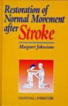 Restoration Normal Movement After Stroke - Margaret Johnstone, Estrid Barton