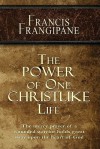 The Power of One Christlike Life - Francis Frangipane