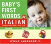 Baby's First Words in Italian (Baby's First Words) - Living Language