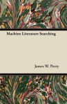 Machine Literature Searching - James W. Perry