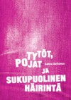 Tytöt, pojat ja sukupuolinen häirintä - Sanna Aaltonen