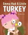 Emma Had A Little Turkey - Mary Lee