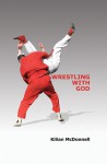 Wrestling with God - Kilian McDonnell, McDonnell Killian