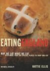 Eating England: Why We Eat What We Eat - Hattie Ellis