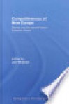 Competitiveness of New Europe: Papers from the Second Lancut Economic Forum (Routledge Studies in the European Economy) - Jan Winiecki