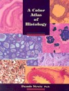 A Color Atlas of Histology - Dennis Strete