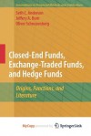 Closed End Funds, Exchange Traded Funds, And Hedge Funds (Innovations In Financial Markets And Institutions) - Seth C. Anderson, Jeffery A. Born, Oliver Schnusenberg