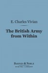 The British Army from Within (Barnes & Noble Digital Library) - E. Charles Vivian