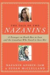 The Tale of Two Nazanins: A Teenager on Death Row in Iran and the Canadian Who Vowed to Save Her - Nazanin Afshin-Jam