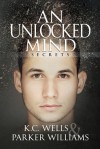 An Unlocked Mind - Parker Williams, K.C. Wells