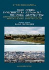 Verso Un'architettura Sostenibile/Toward Sustainable Architecture: Ripensare le Nostre Citta Prima Che Collassino/Recreating Our Cities Before They Co - Ettore Maria Mazzola