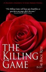 The Killing Game: The Blood Negotiators (The Killing Game Series Book 1) - The Black Rose