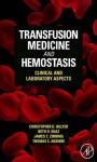 Transfusion Medicine and Hemostasis: Clinical and Laboratory Aspects - Christopher Hillyer, Beth Shaz, James Zimring, Thomas Abshire