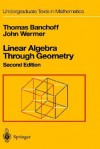 Linear Algebra Through Geometry (Undergraduate Texts in Mathematics) - Thomas F. Banchoff