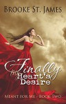 Finally My Heart's Desire (Meant for Me Book 2) - Brooke St. James