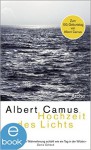 Hochzeit des Lichts / Heimkehr nach Tipasa. Impressionen am Rande der Wüste. - Albert Camus