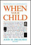 When Your Child.. - John M. Drescher