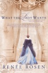 What the Lady Wants: A Novel of the Gilded Age - Renee Rosen