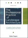 The Professional Practice of Landscape Architecture: A Complete Guide to Starting and Running Your Own Firm - Walter Rogers, Michaal Dollin