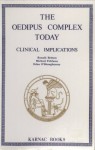 The Oedipus Complex Today: Clinical Implications - Ronald Britton, Michael Feldman, Edna O'Shaughnessy, John Steiner