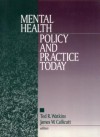 Mental Health Policy and Practice Today - Ted R. Watkins, James W. Callicutt