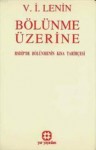 Bölünme Üzerine (RSİP'de Bölünmenin Kısa Tarihçesi) - Vladimir Lenin