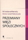 Przemiany więzi społecznych - Mirosława Marody, Anna Giza-Poleszczuk.