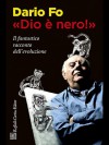 "Dio è nero!" Il fantasctico racconto dell'evoluzione - Dario Fo