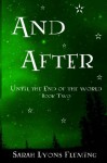 And After: Until the End of the World, Book 2 (Volume 2) - Sarah Lyons Fleming