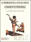 La problematica attuale delle condotte pedofile - Bruno Callieri, Luigi Frighi