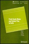 Field Scale Water And Solute Flux In Soils - K. Roth, William A. Jury