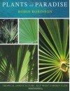 Plants of Paradise - Robin Robinson, Robin Robinson