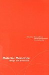 Material Memories: Design and Evocation - Marius Kwint